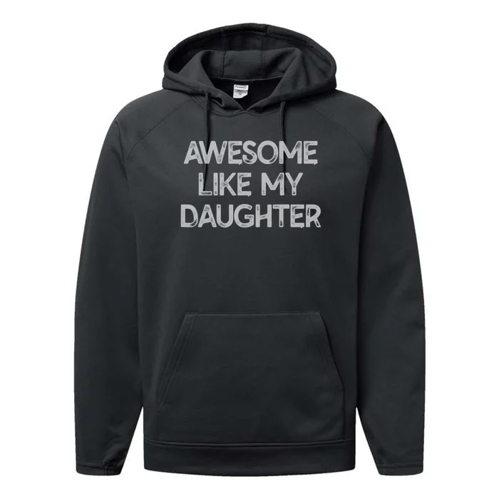 Awesome Like My Daughter Gifts Men Funny Fathers Day Dad. Performance Fleece Hoodie