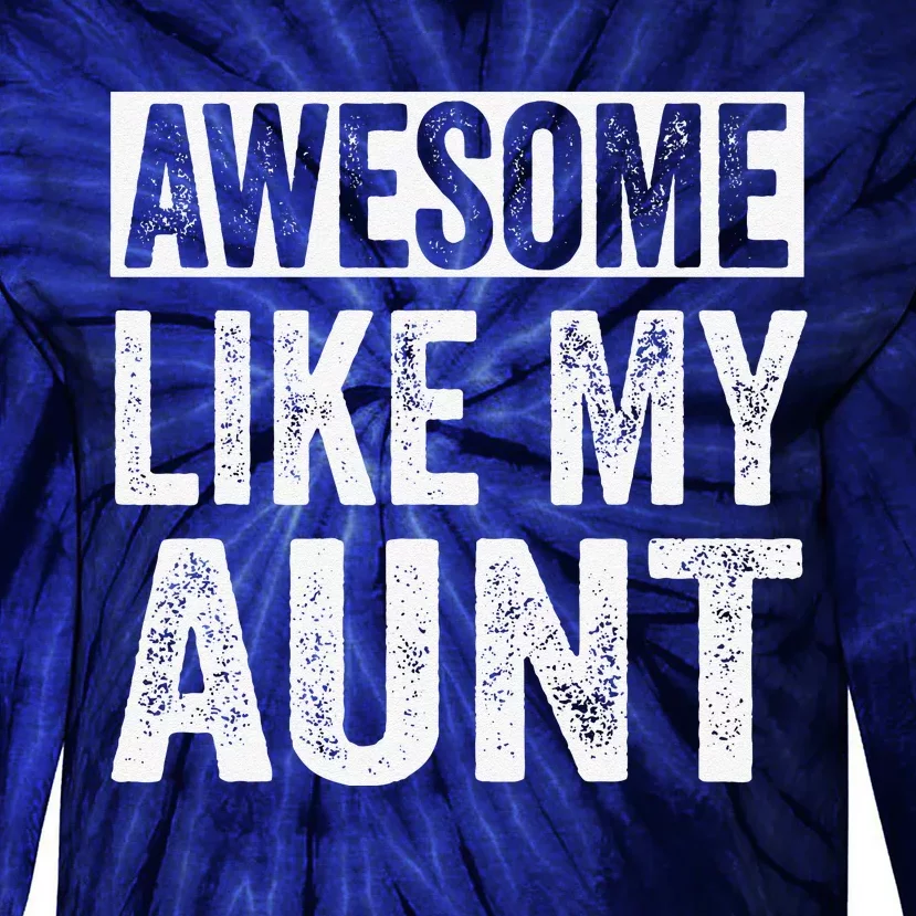 Awesome Like My Aunt By OA Tie-Dye Long Sleeve Shirt