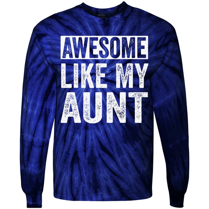 Awesome Like My Aunt By OA Tie-Dye Long Sleeve Shirt