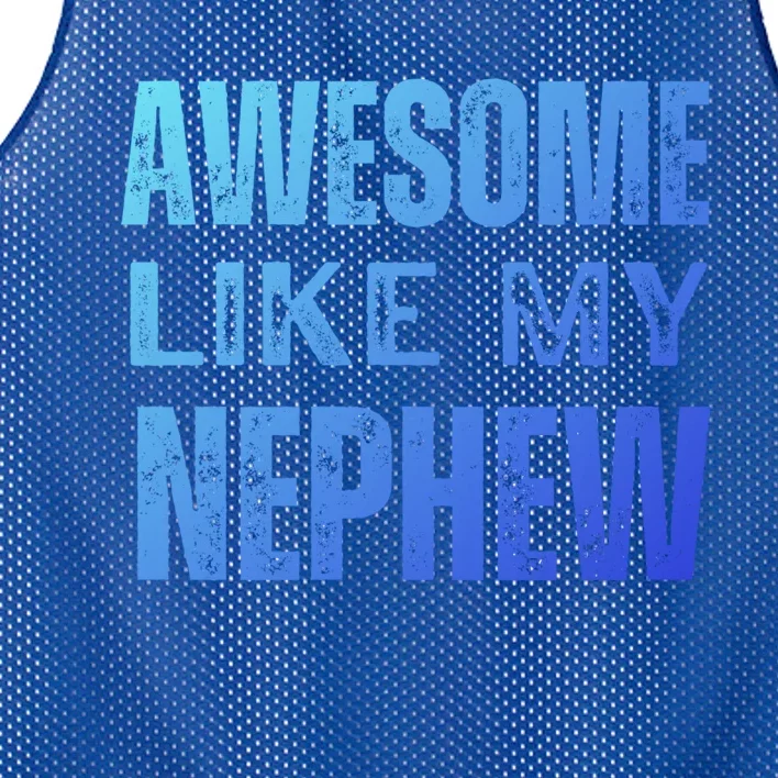 Awesome Like My Nephew Funny Aunt Or Uncle Tee Gift Mesh Reversible Basketball Jersey Tank