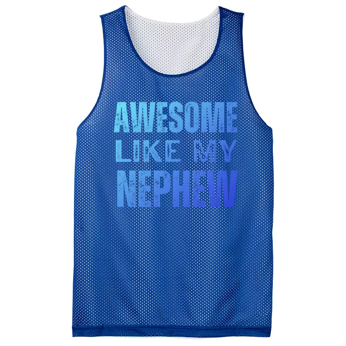 Awesome Like My Nephew Funny Aunt Or Uncle Tee Gift Mesh Reversible Basketball Jersey Tank