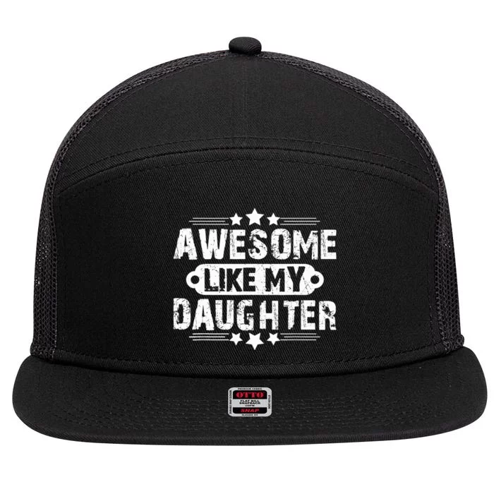 AWESOME LIKE MY DAUGHTER Funny Father's Day Gift Dad Joke 7 Panel Mesh Trucker Snapback Hat