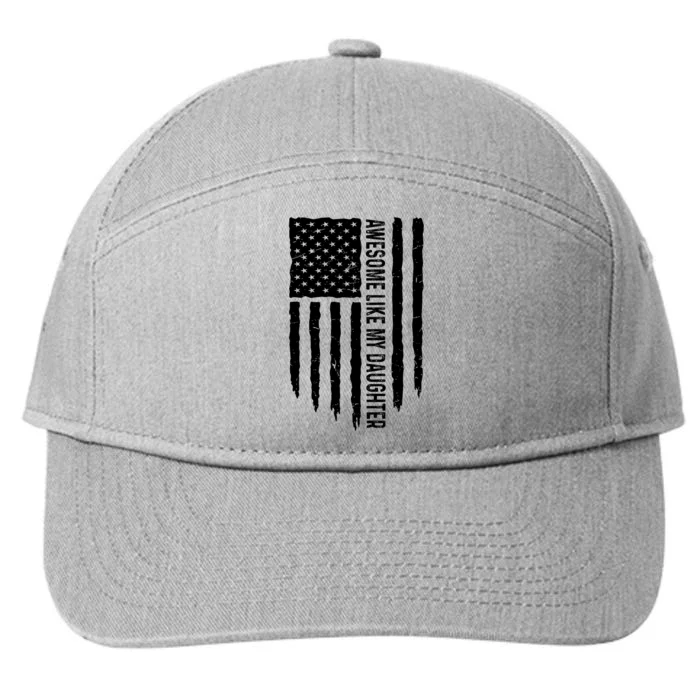 Awesome Like My Daughters Fathers Day Dad 4th Of July 7-Panel Snapback Hat