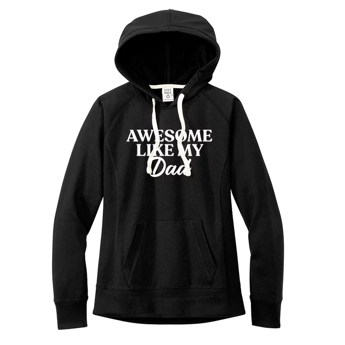 Awesome Like My Dad , Daughter Dad And Son Matching Women's Fleece Hoodie