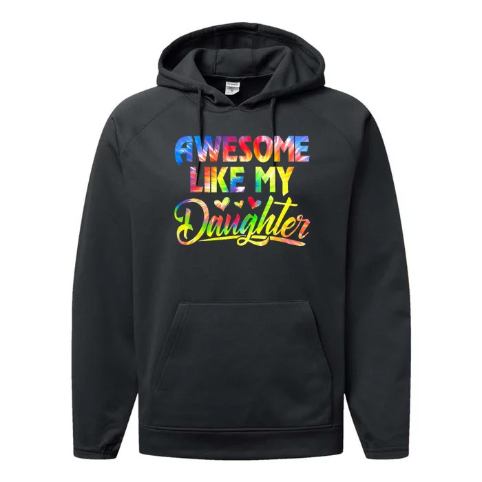 Awesome Like My Daughter Funny Gift Fathers Day Dad Performance Fleece Hoodie