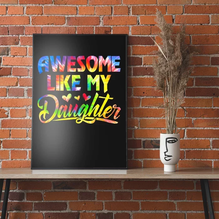 Awesome Like My Daughter Funny Gift Fathers Day Dad Poster