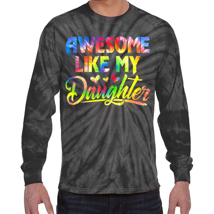 Awesome Like My Daughter Funny Gift Fathers Day Dad Tie-Dye Long Sleeve Shirt