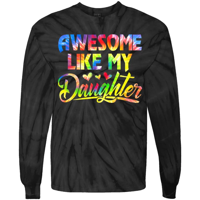 Awesome Like My Daughter Funny Gift Fathers Day Dad Tie-Dye Long Sleeve Shirt