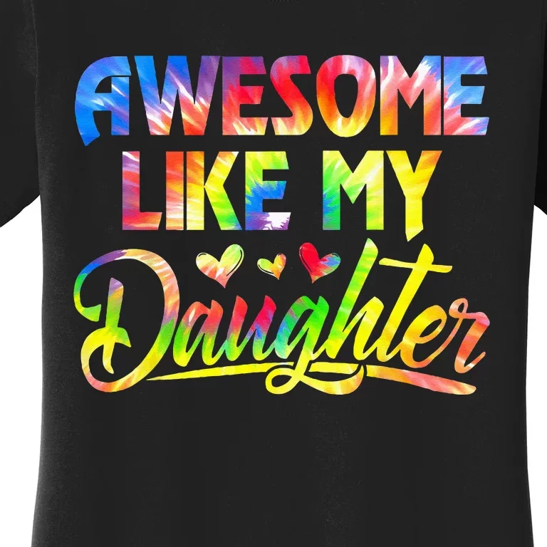 Awesome Like My Daughter Funny Gift Fathers Day Dad Women's T-Shirt