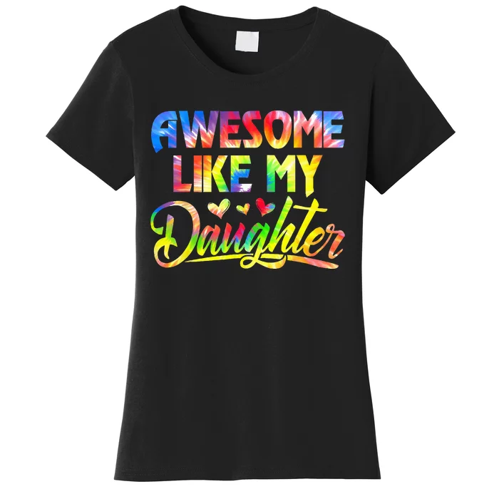 Awesome Like My Daughter Funny Gift Fathers Day Dad Women's T-Shirt