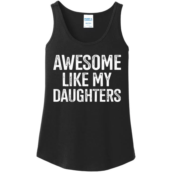 Awesome Like My Daughters For Fathers Day Birthday Christmas Ladies Essential Tank