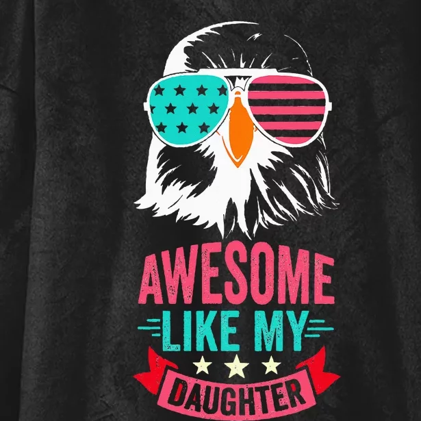 Awesome Like My Daughter Funny Fathers Day & 4th Of July Hooded Wearable Blanket