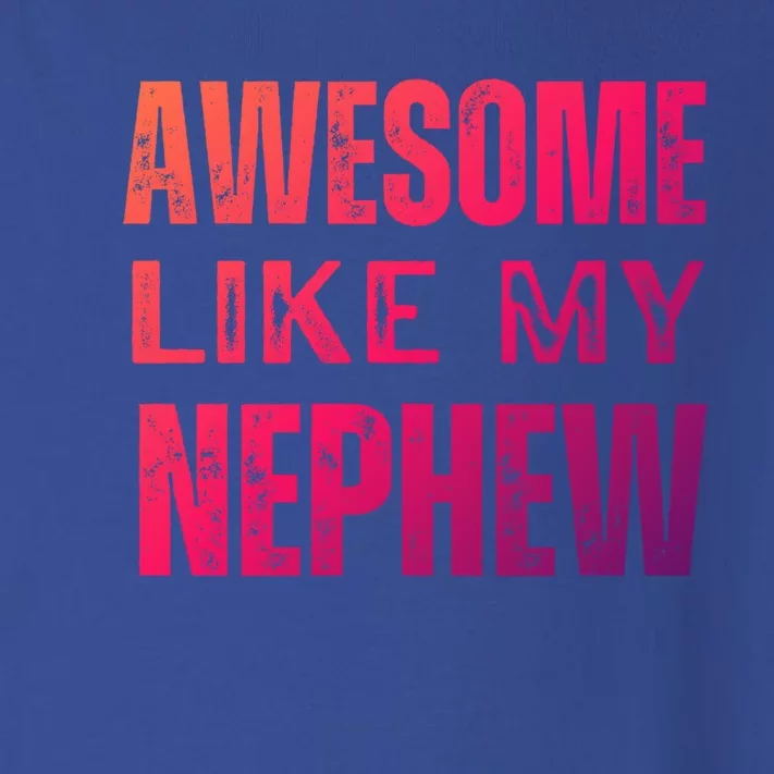 Awesome Like My Nephew Funny Aunt Or Uncle Tee Gift Toddler Long Sleeve Shirt