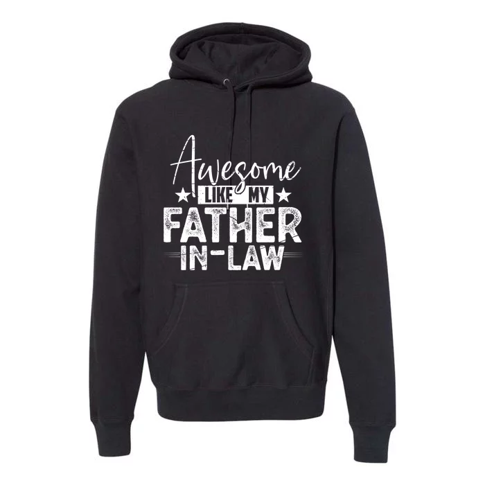 Awesome Like My Father In Law Family Lovers Father Day Premium Hoodie