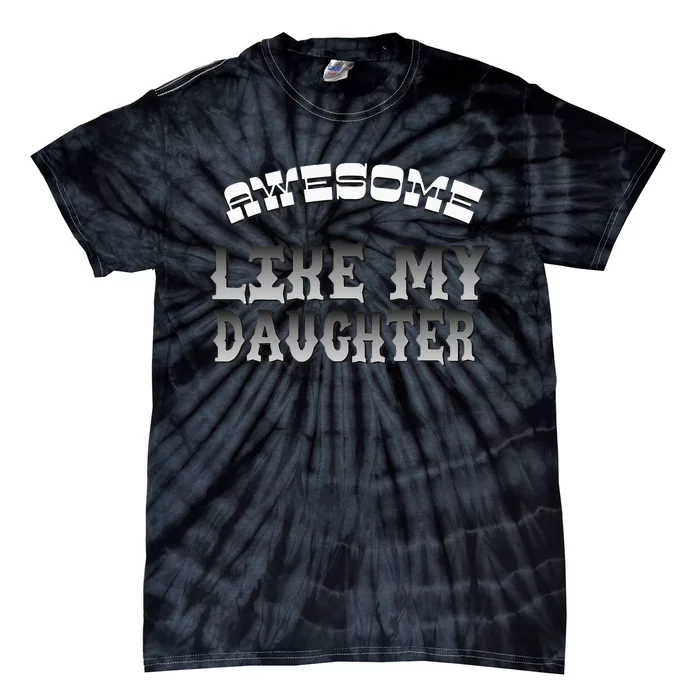 Awesome Like My Daughter Men Funny Fathers Day Dad Tie-Dye T-Shirt