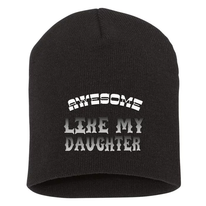 Awesome Like My Daughter Men Funny Fathers Day Dad Short Acrylic Beanie