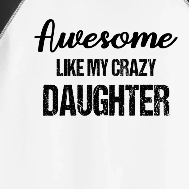 Awesome Like My Crazy Daughter Funny Dad Fathers Day Cute Gift Toddler Fine Jersey T-Shirt