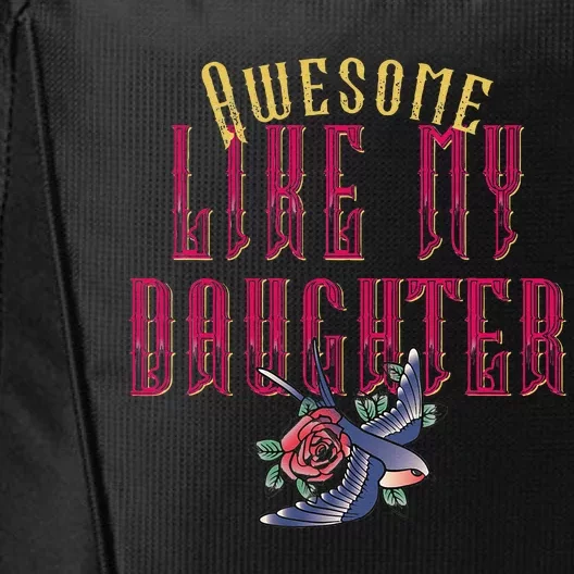 Awesome Like My Daughter Men Funny Fathers Day Dad City Backpack