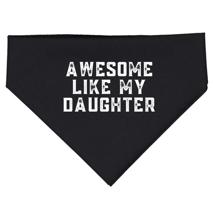 AWESOME LIKE MY DAUGHTER USA-Made Doggie Bandana