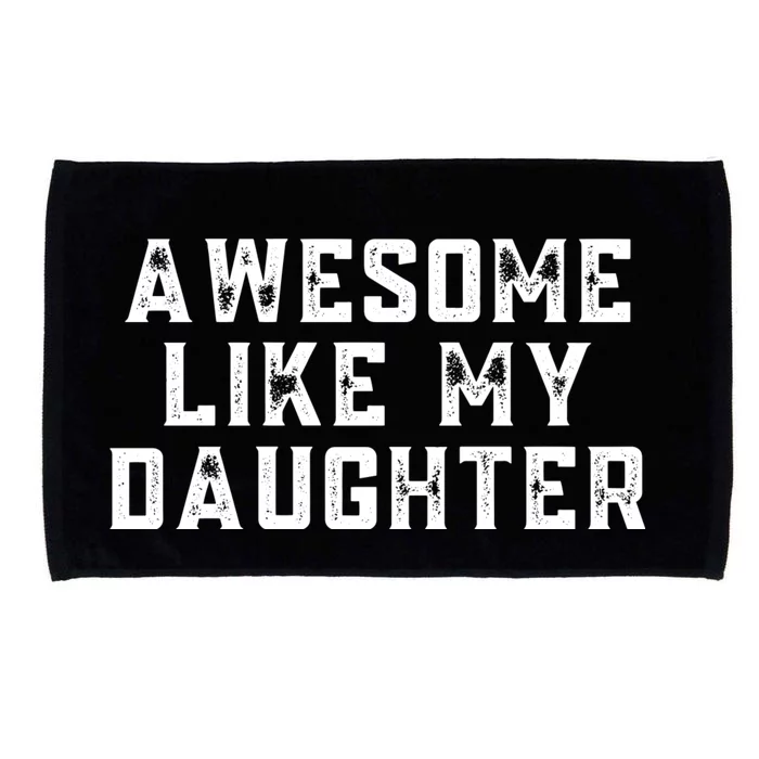 AWESOME LIKE MY DAUGHTER Microfiber Hand Towel