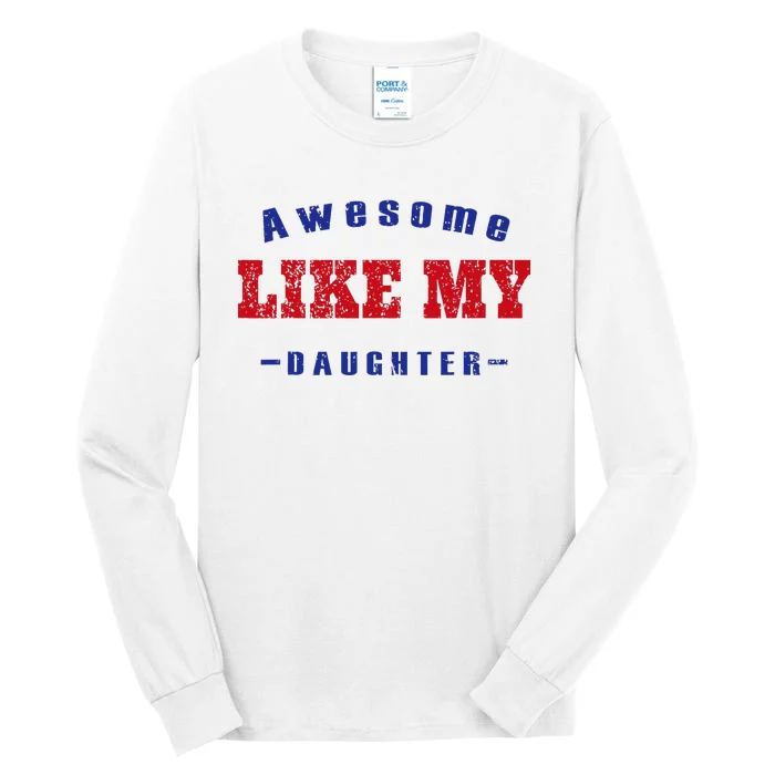 Awesome Like My Daughter Men Funny Fathers Day Dad Tall Long Sleeve T-Shirt