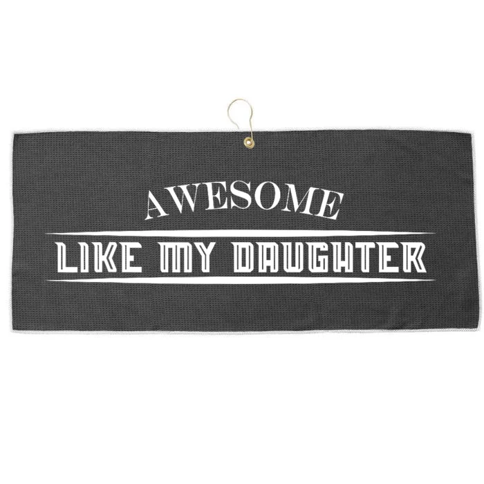 Awesome Like My Daughter Men Funny Fathers Day Dad Large Microfiber Waffle Golf Towel