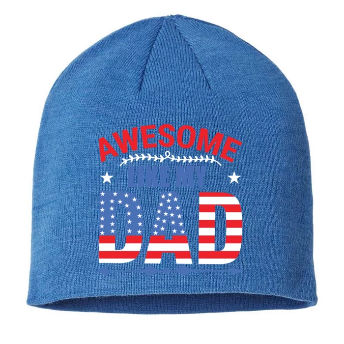 Awesome Like My Dad American Flag 4th Of July Fathers Day Gift 8 1/2in Sustainable Knit Beanie