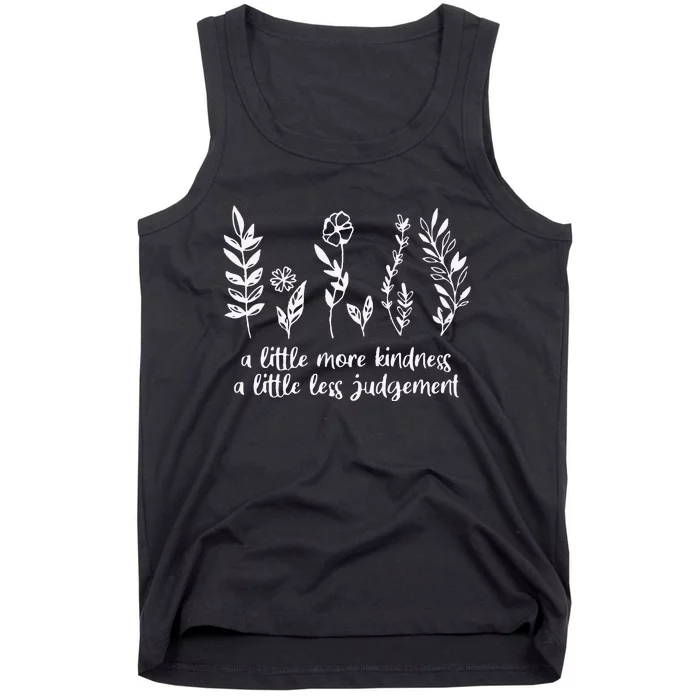 A Little More Kindness A Little Less Judgement Tank Top