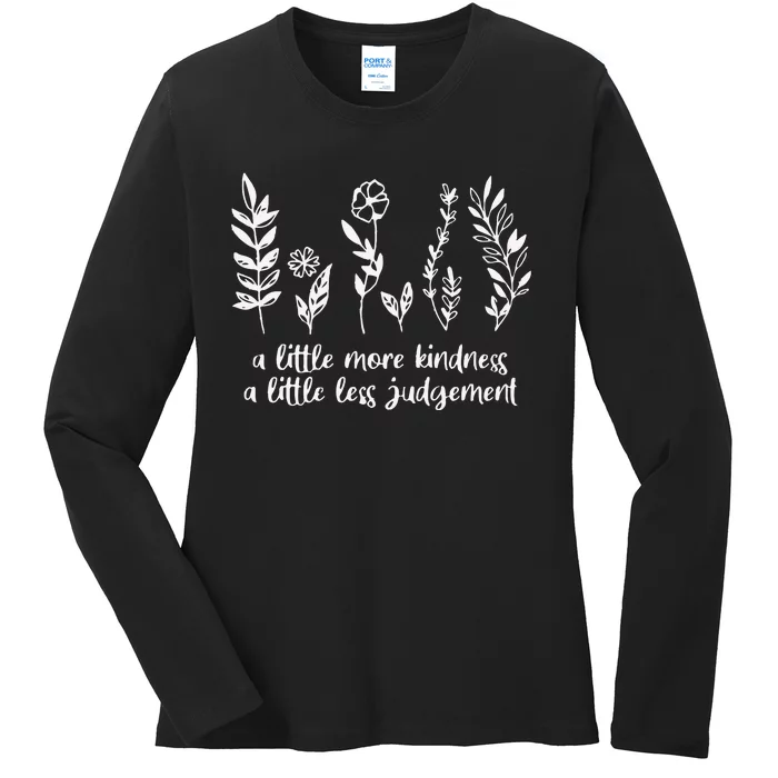 A Little More Kindness A Little Less Judgement Ladies Long Sleeve Shirt