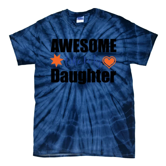 AWESOME LIKE MY DAUGHTER Tie-Dye T-Shirt