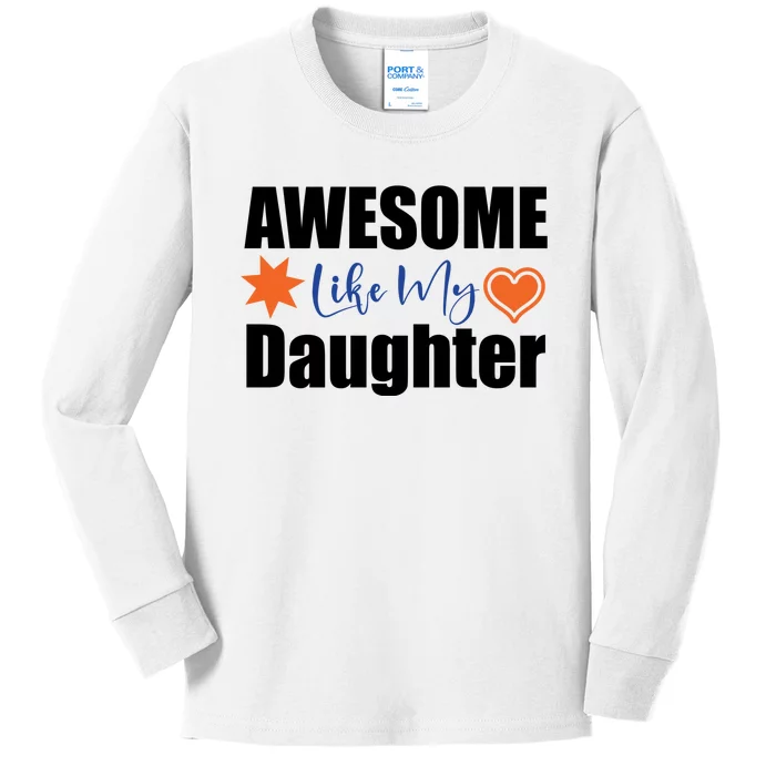 AWESOME LIKE MY DAUGHTER Kids Long Sleeve Shirt