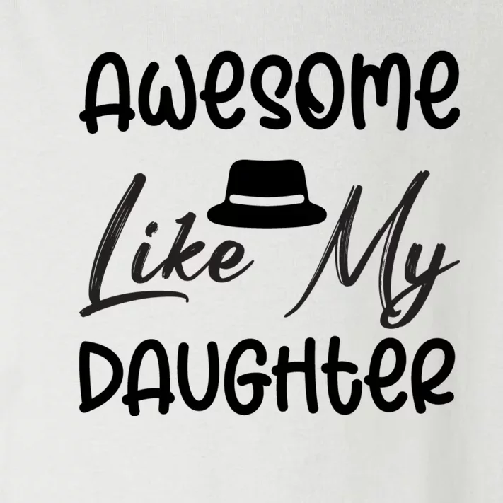 Awesome Like My Daughter #2 Toddler Long Sleeve Shirt