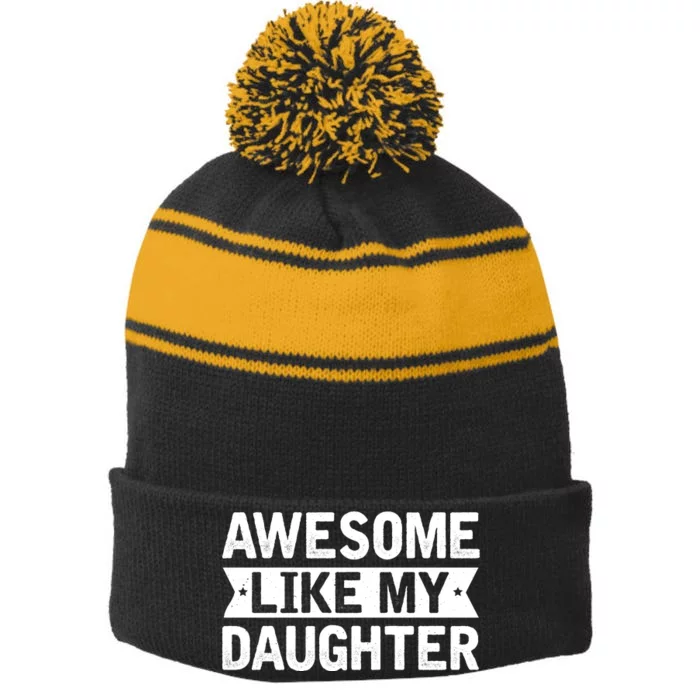 Awesome Like My Daughter Fathers Day Stripe Pom Pom Beanie