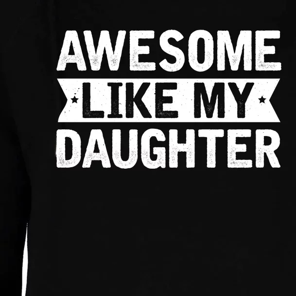 Awesome Like My Daughter Fathers Day Womens Funnel Neck Pullover Hood