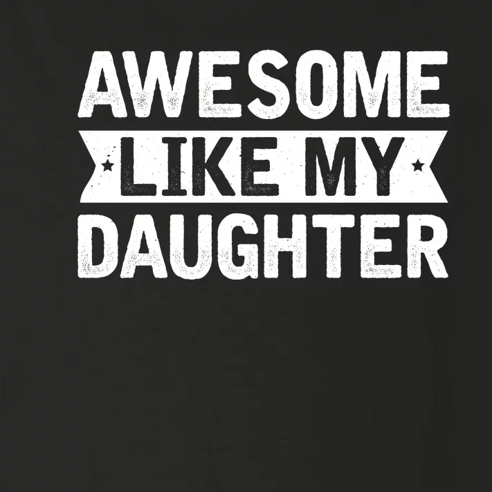 Awesome Like My Daughter Fathers Day Toddler Long Sleeve Shirt