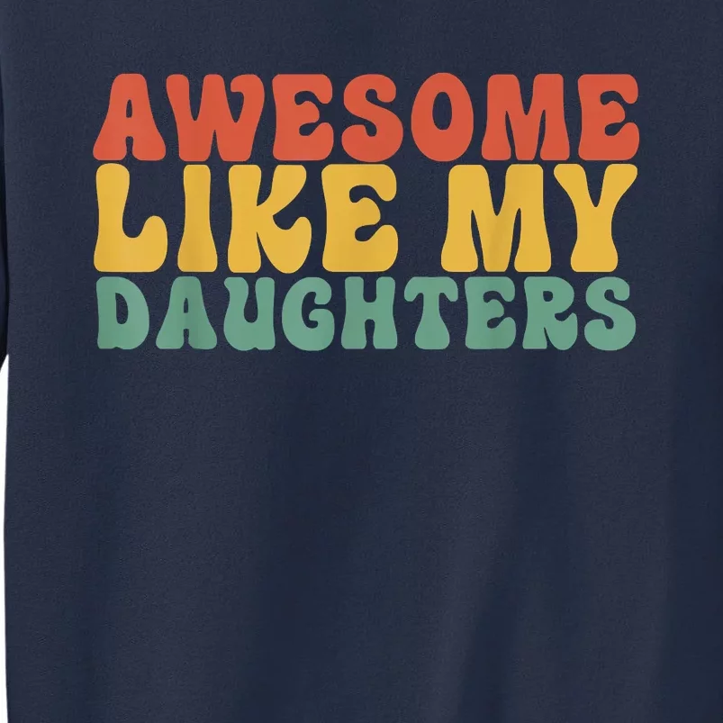 Awesome Like My Daughter Retro Men Dad Funny Fathers Sweatshirt