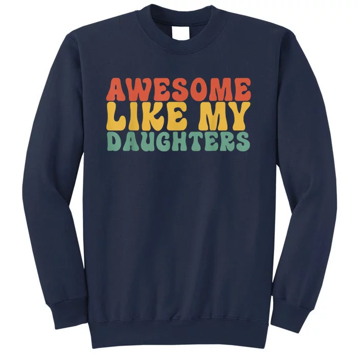 Awesome Like My Daughter Retro Men Dad Funny Fathers Sweatshirt