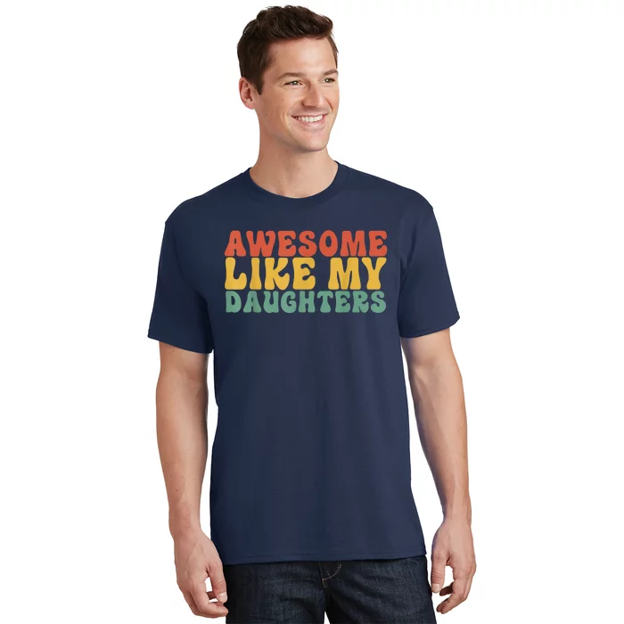 Awesome Like My Daughter Retro Men Dad Funny Fathers T-Shirt