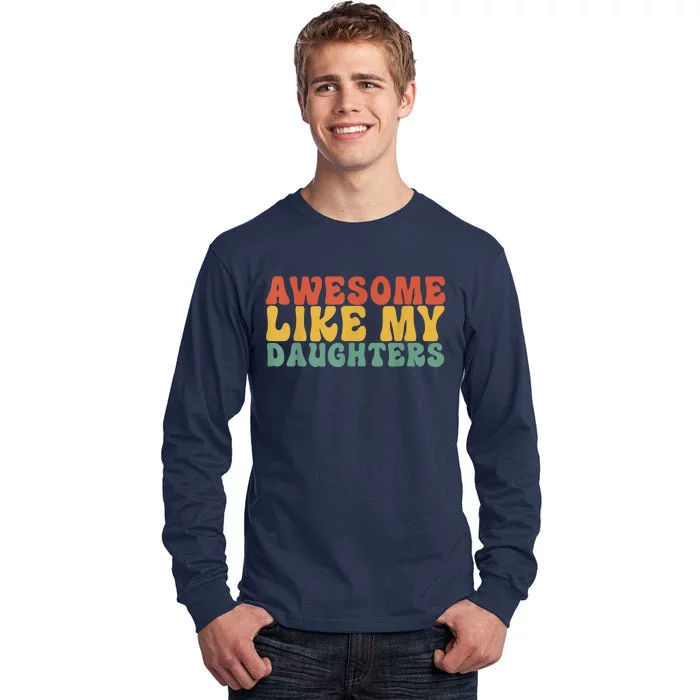 Awesome Like My Daughter Retro Men Dad Funny Fathers Tall Long Sleeve T-Shirt