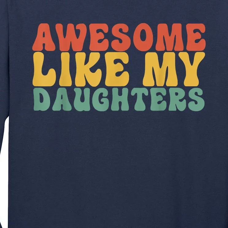 Awesome Like My Daughter Retro Men Dad Funny Fathers Tall Long Sleeve T-Shirt