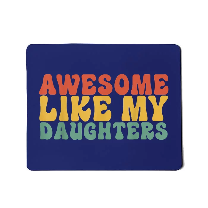 Awesome Like My Daughter Retro Men Dad Funny Fathers Mousepad