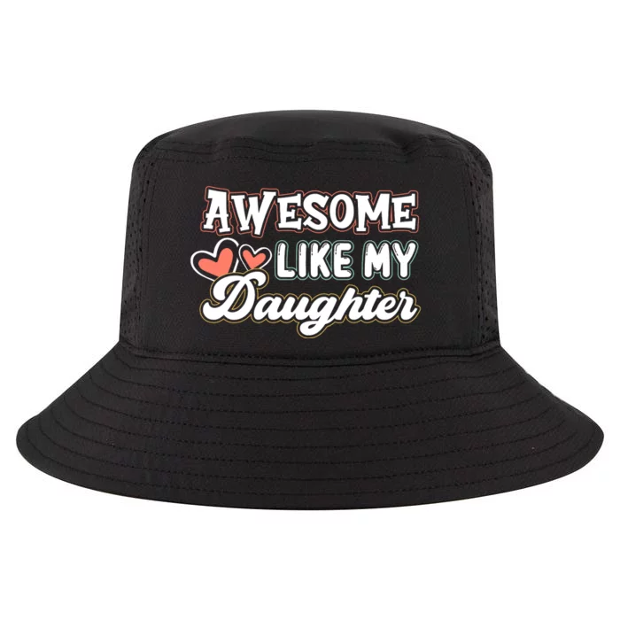 Awesome Like My Daughter Fathers Day Cool Comfort Performance Bucket Hat