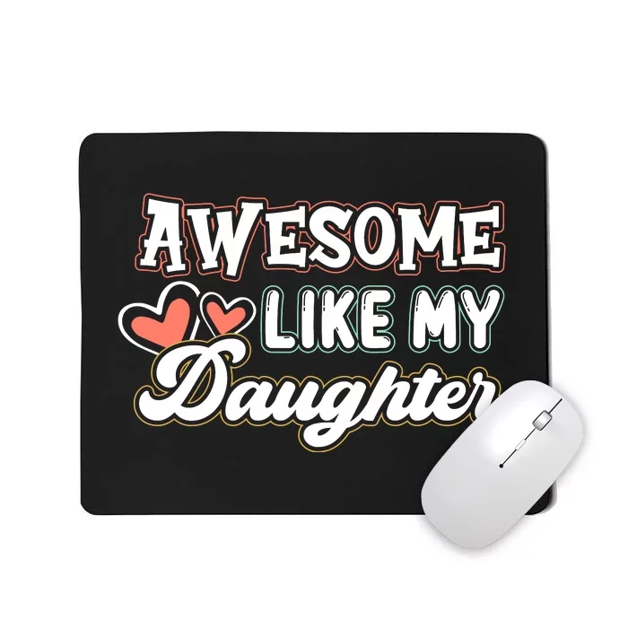 Awesome Like My Daughter Fathers Day Mousepad