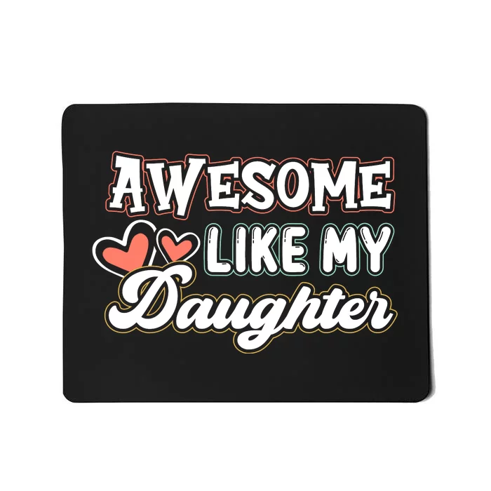 Awesome Like My Daughter Fathers Day Mousepad