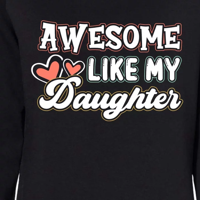 Awesome Like My Daughter Fathers Day Womens California Wash Sweatshirt