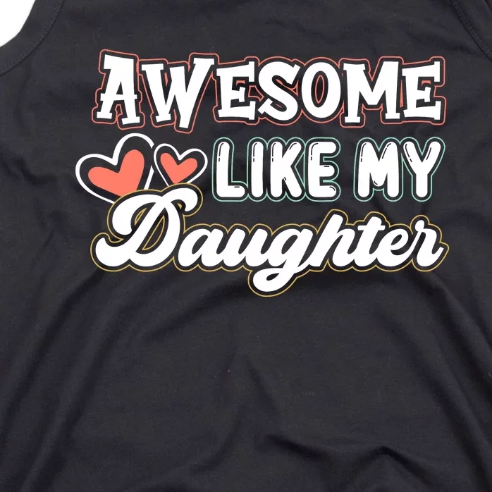 Awesome Like My Daughter Fathers Day Tank Top