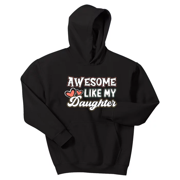 Awesome Like My Daughter Fathers Day Kids Hoodie