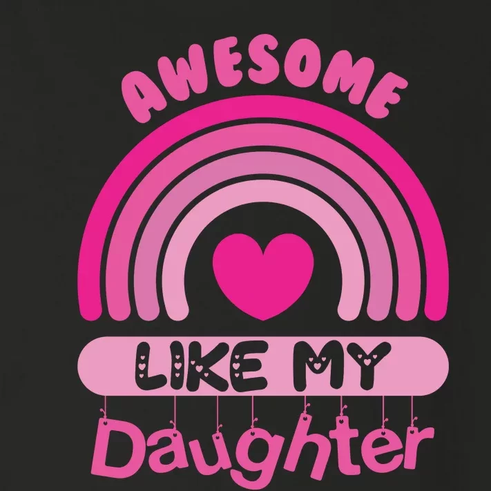 Awesome Like My Daughter Fathers Day Toddler Long Sleeve Shirt