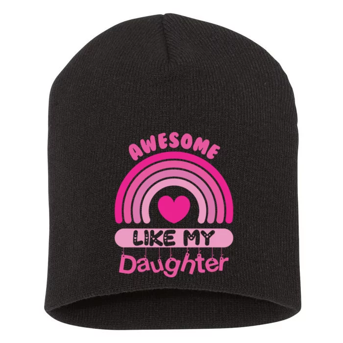 Awesome Like My Daughter Fathers Day Short Acrylic Beanie