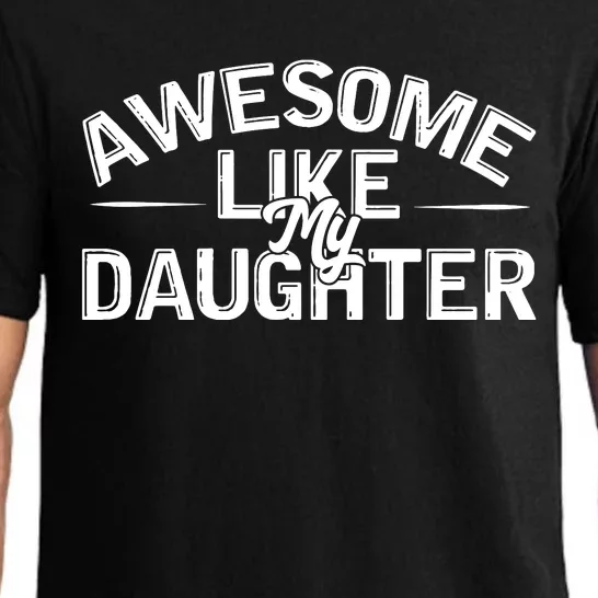 Awesome Like My Daughter Funny Dad Pajama Set